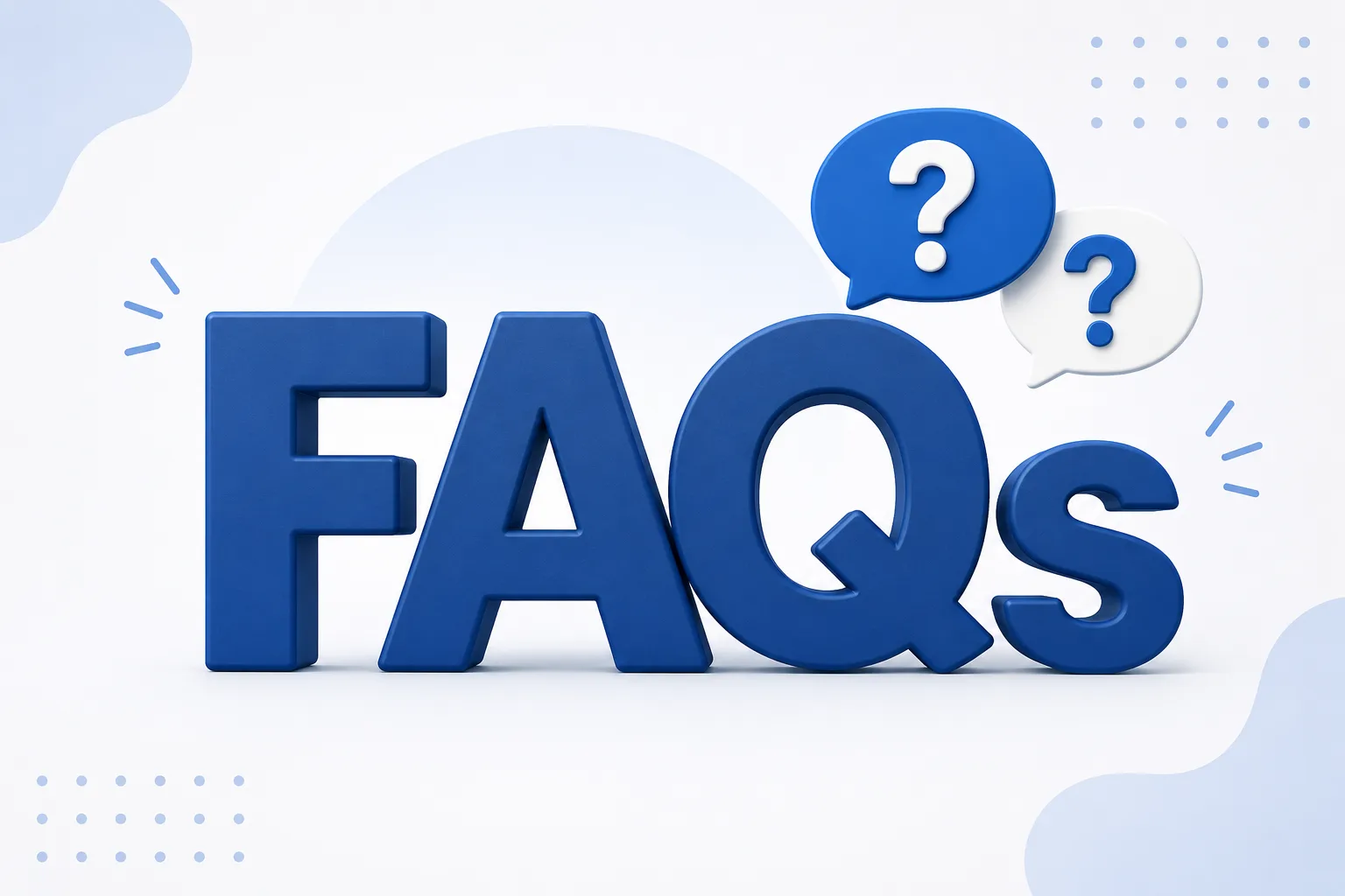 Frequently Asked Questions (FAQs)